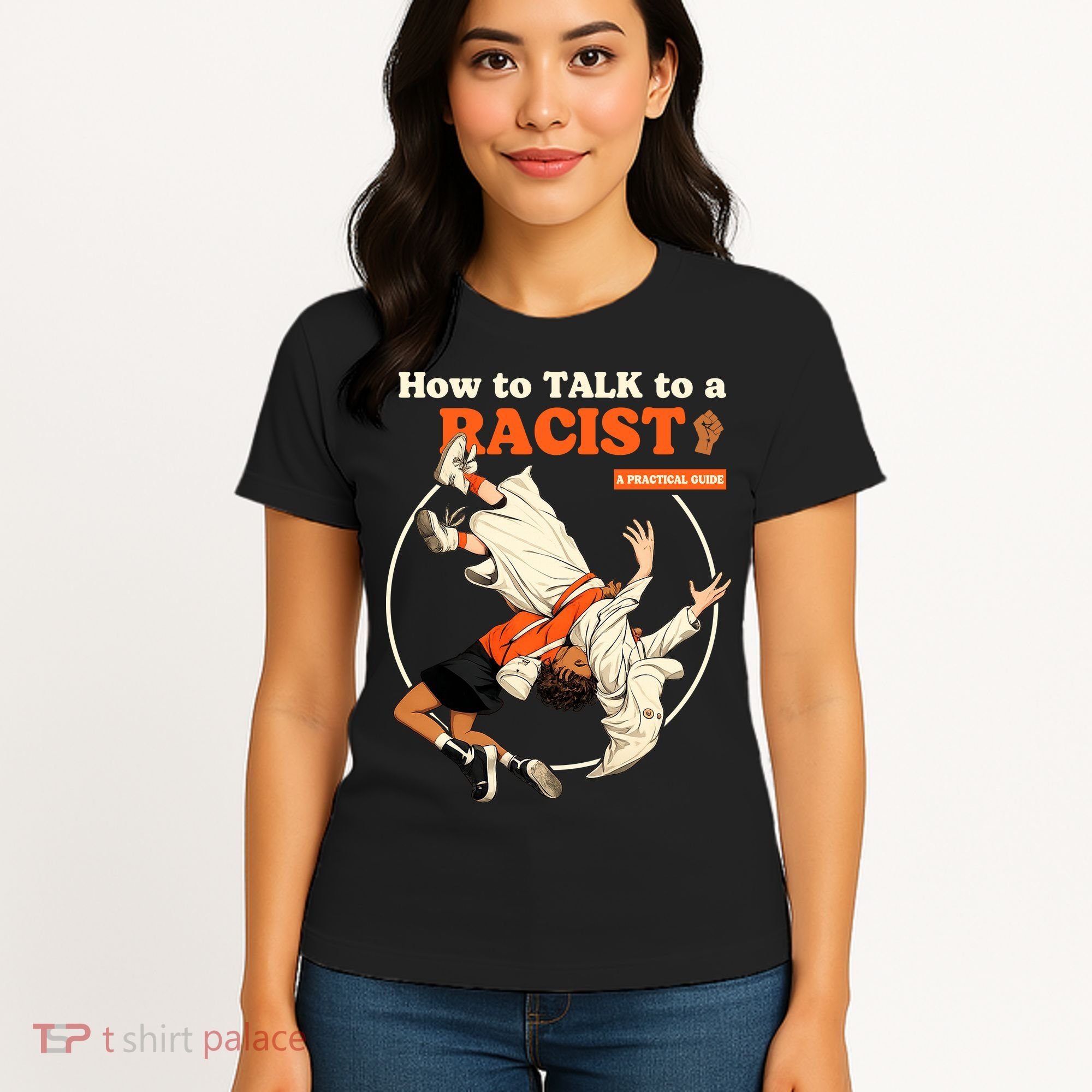 How To Talk To A Racist A Practical Guide Women's T-Shirt