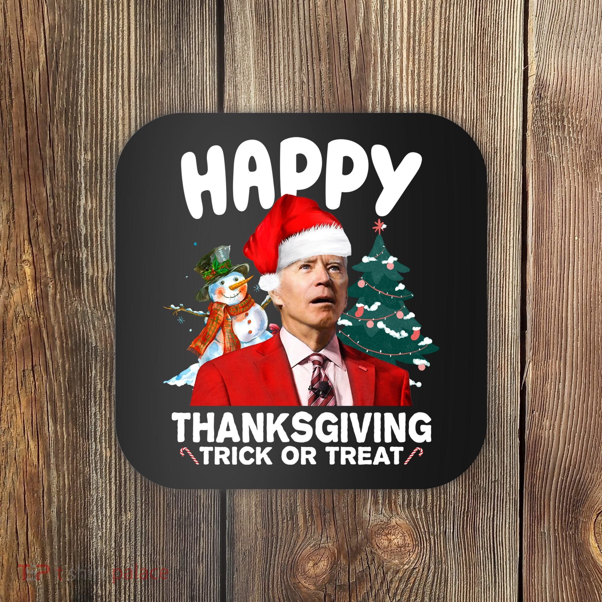 Happy Thanksgiving Trick Or Treat Funny Joe Biden Coaster