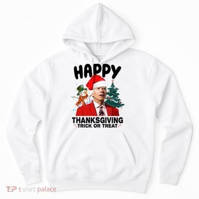 Happy Thanksgiving Trick Or Treat Funny Joe Biden Hoodie