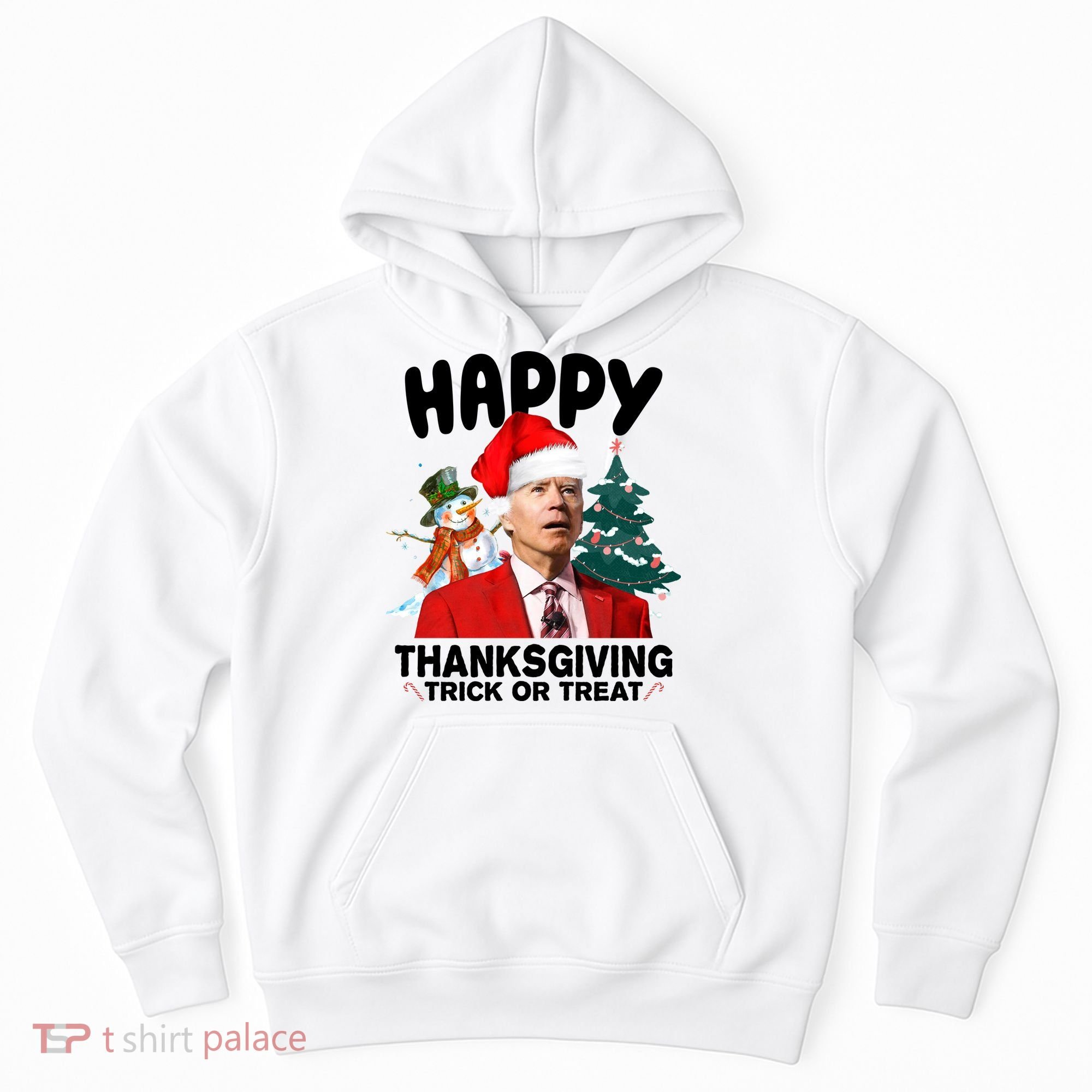 Happy Thanksgiving Trick Or Treat Funny Joe Biden Hoodie