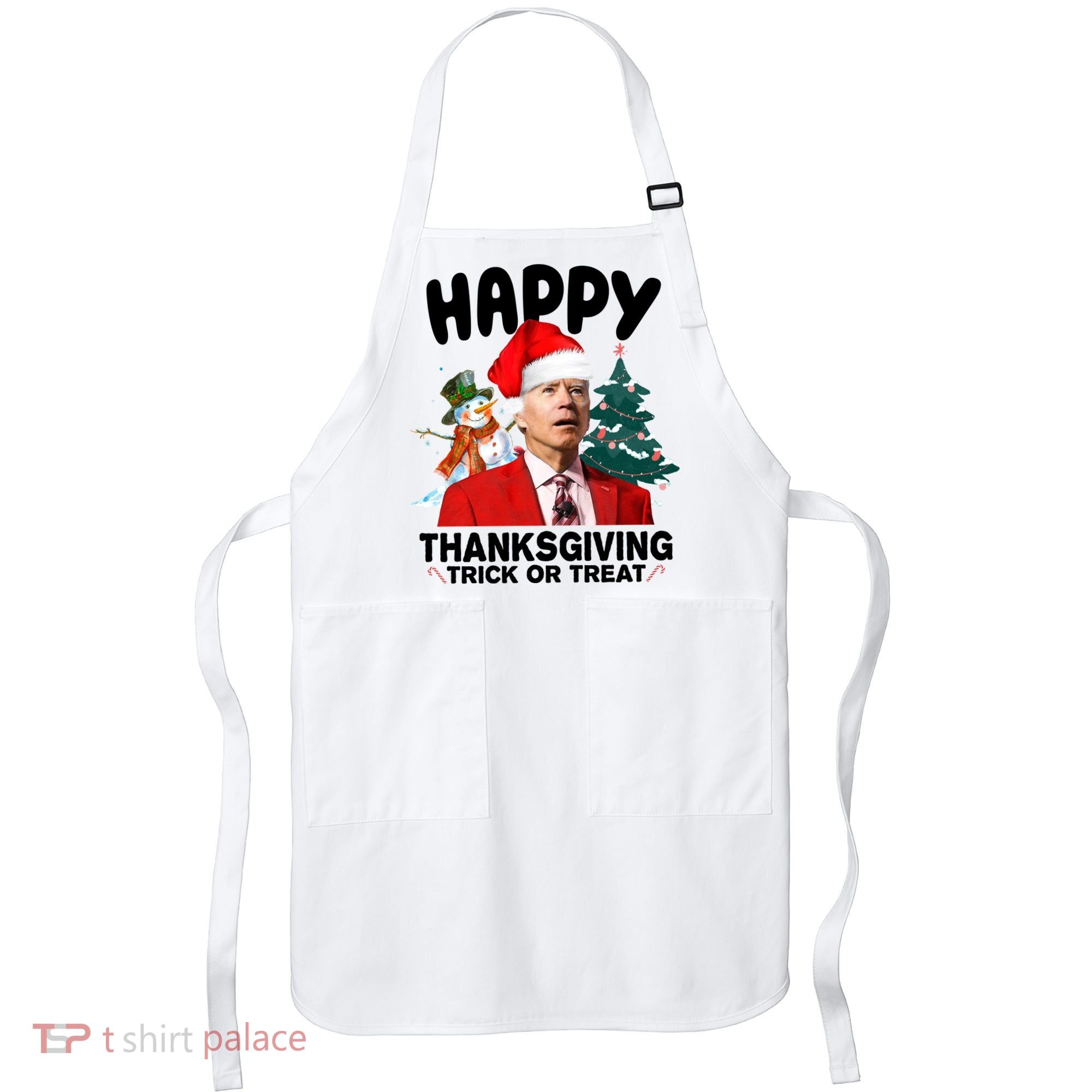 Happy Thanksgiving Trick Or Treat Funny Joe Biden Apron
