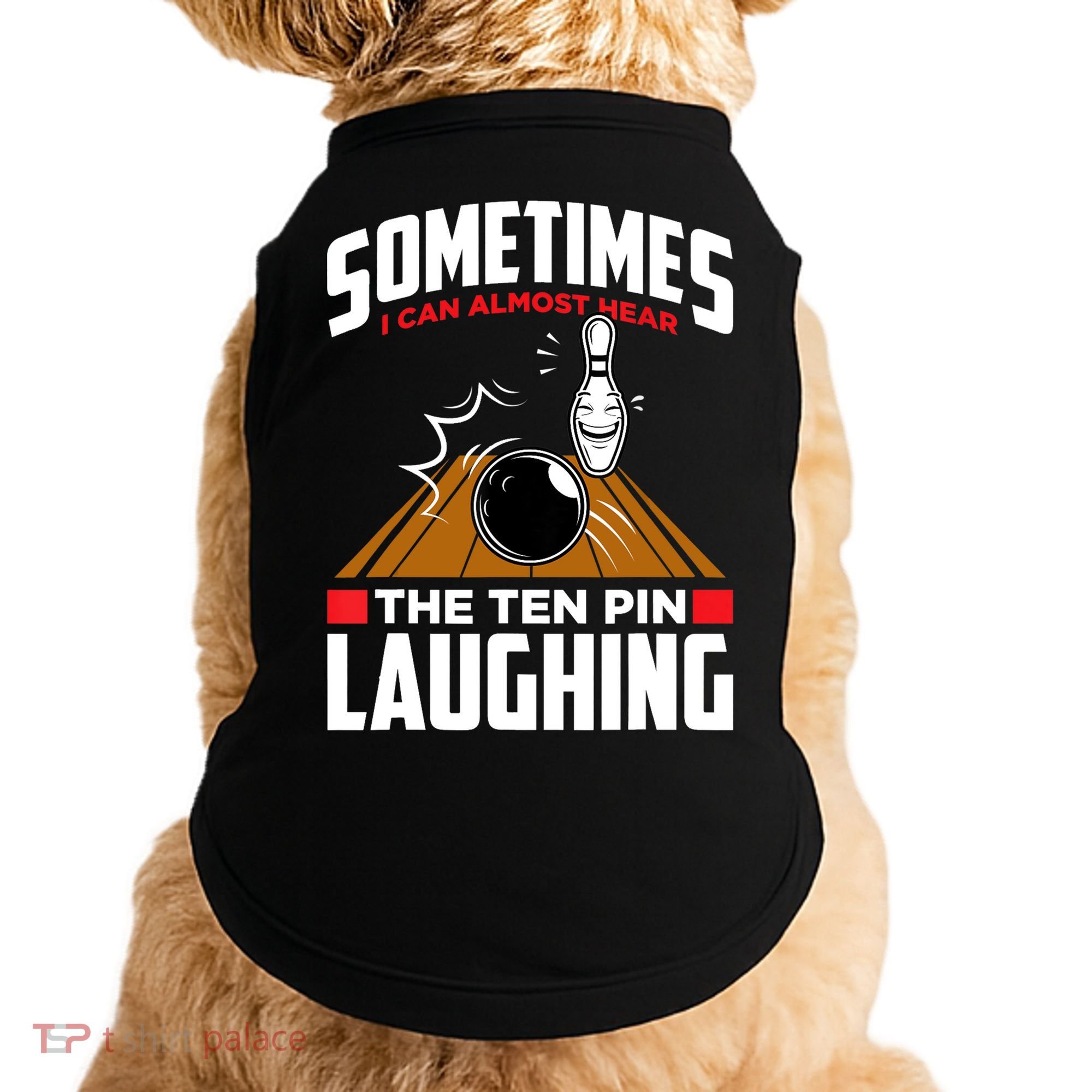 Hear The Ten Pin Laughing Funny Bowler & Bowling TShirt Doggie Tank