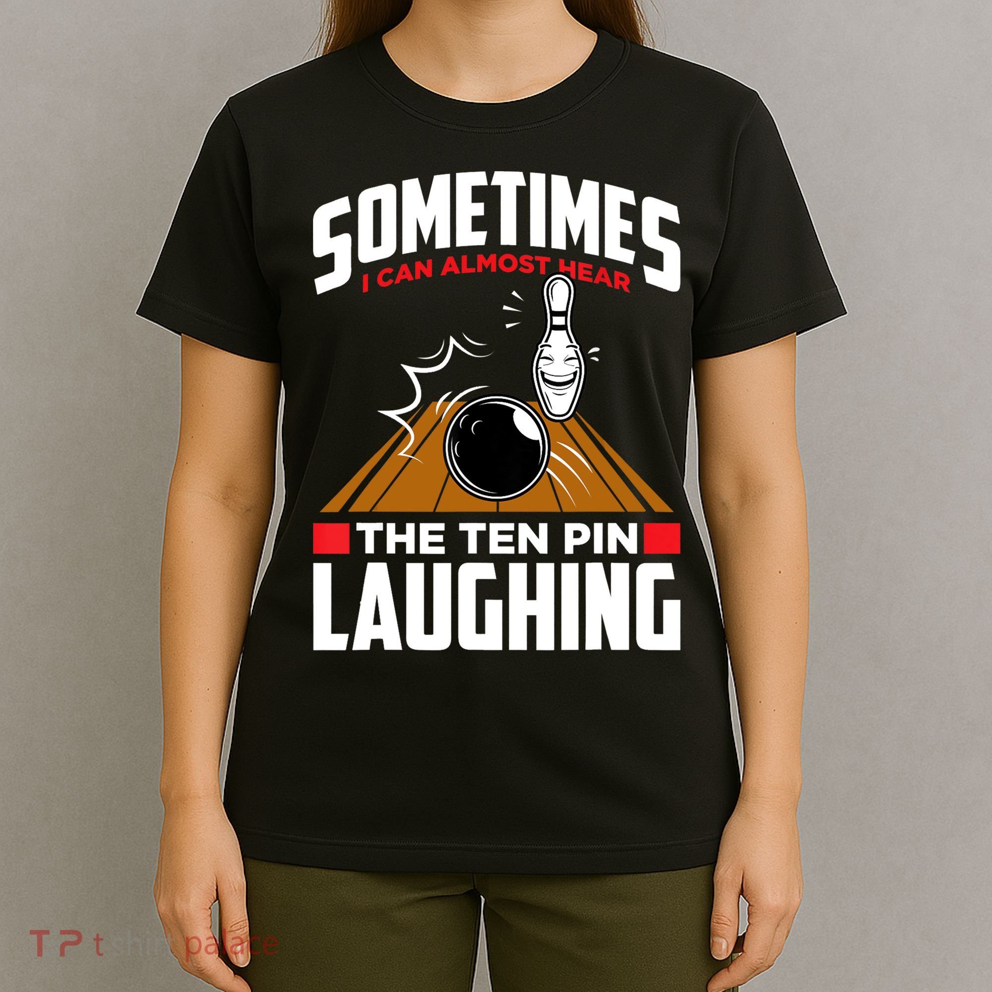 Hear The Ten Pin Laughing Funny Bowler & Bowling TShirt T-Shirt