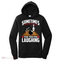 Hear The Ten Pin Laughing Funny Bowler & Bowling TShirt Women's Hoodie thumb 0