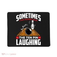 Hear The Ten Pin Laughing Funny Bowler & Bowling TShirt Mousepad thumb 0