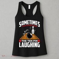Hear The Ten Pin Laughing Funny Bowler & Bowling TShirt Women's Tank Top thumb 3