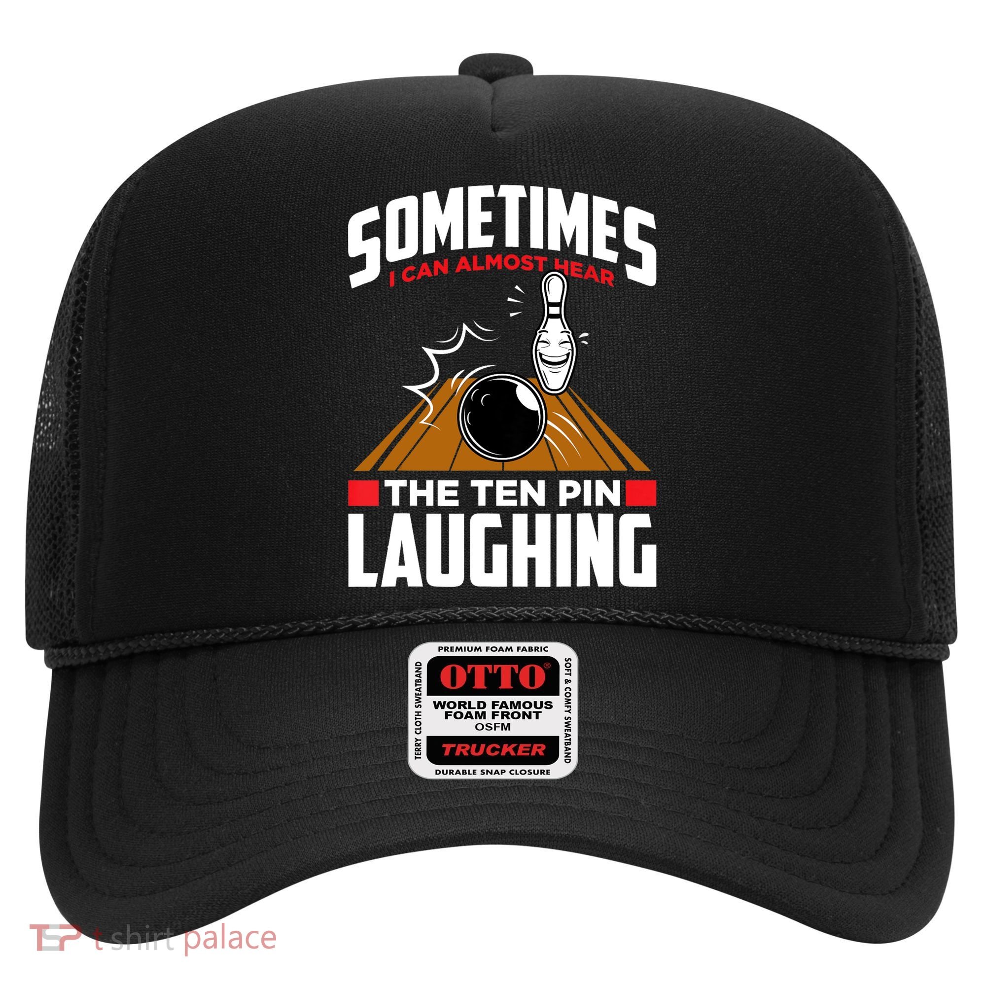 Hear The Ten Pin Laughing Funny Bowler & Bowling TShirt Hat