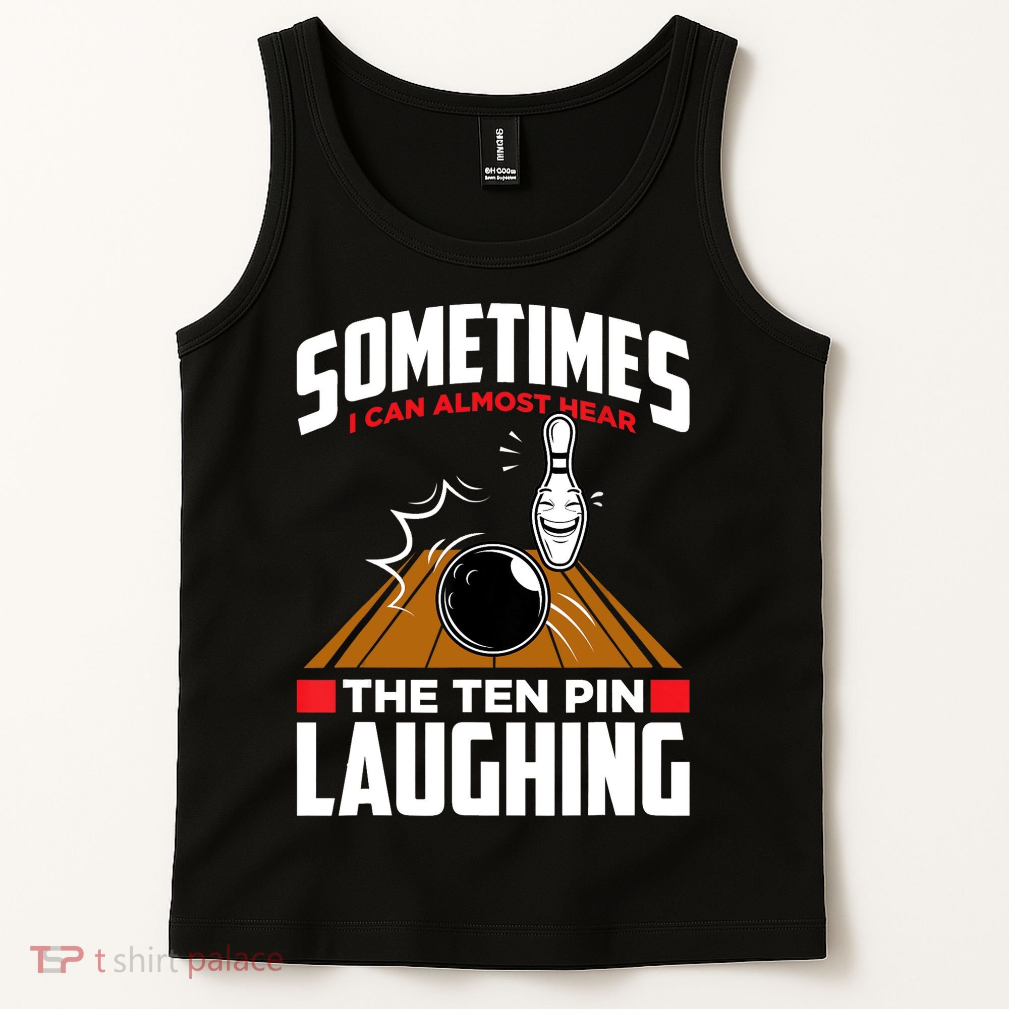 Hear The Ten Pin Laughing Funny Bowler & Bowling TShirt Tank Top
