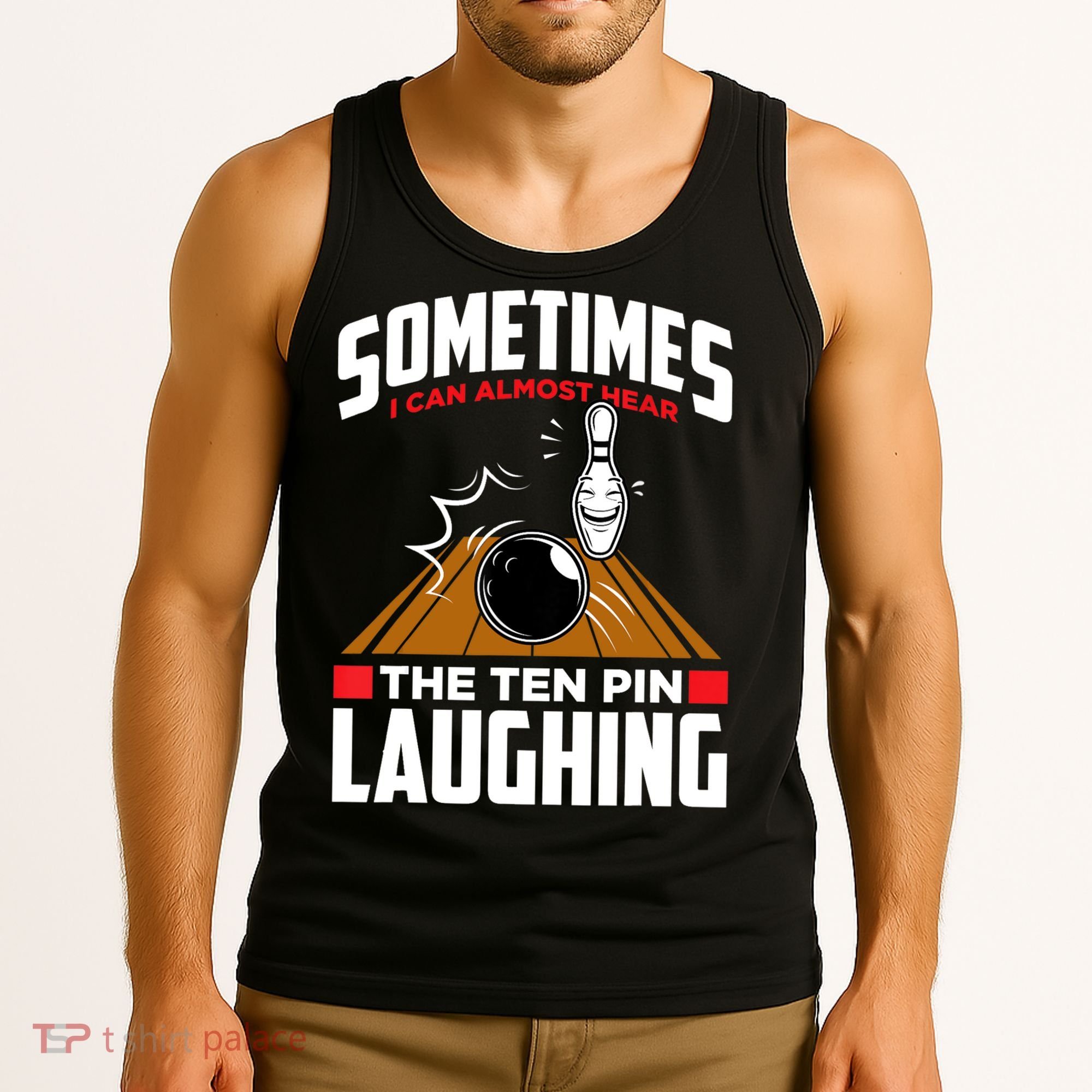 Hear The Ten Pin Laughing Funny Bowler & Bowling TShirt Tank Top