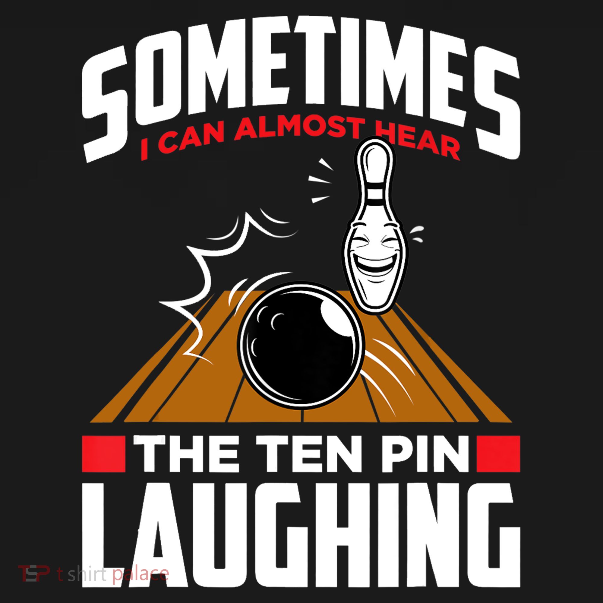 Hear The Ten Pin Laughing Funny Bowler & Bowling TShirt Tank Top