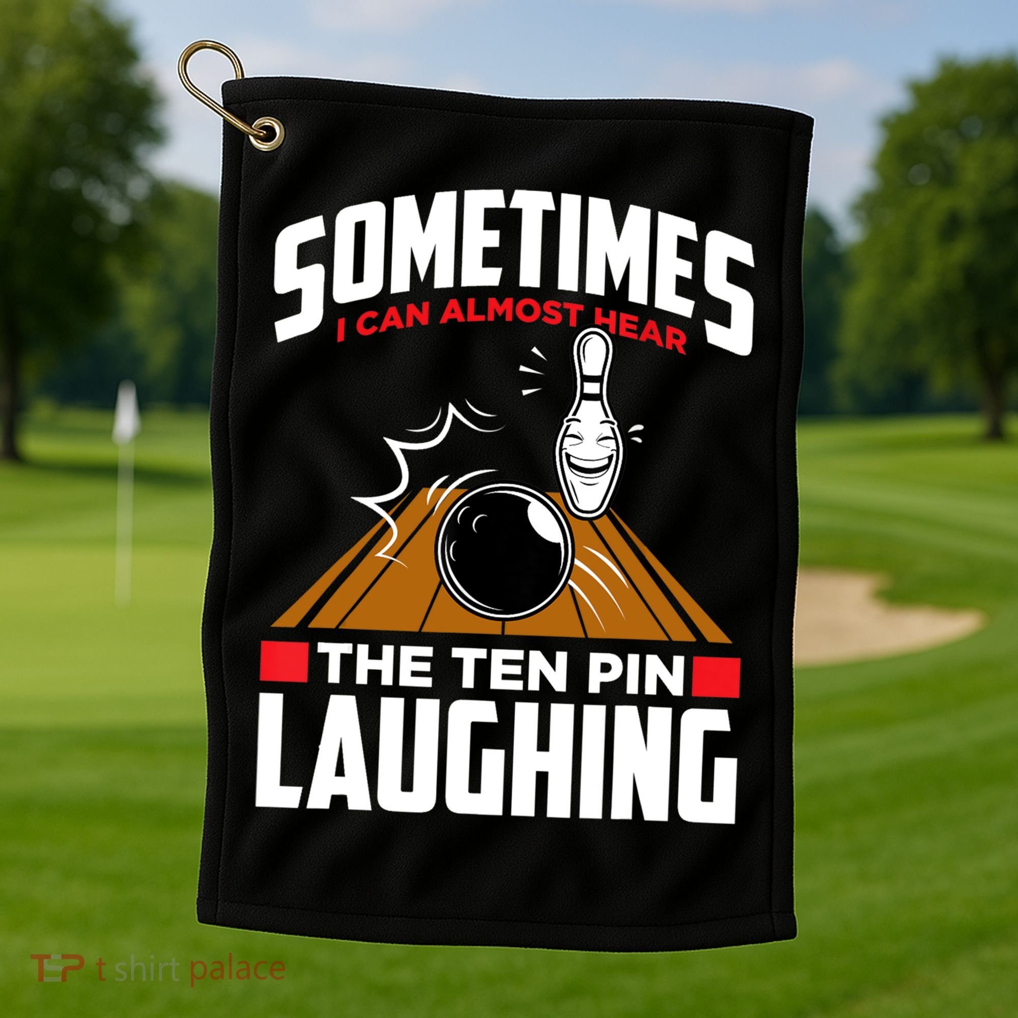 Hear The Ten Pin Laughing Funny Bowler & Bowling TShirt Golf Towel