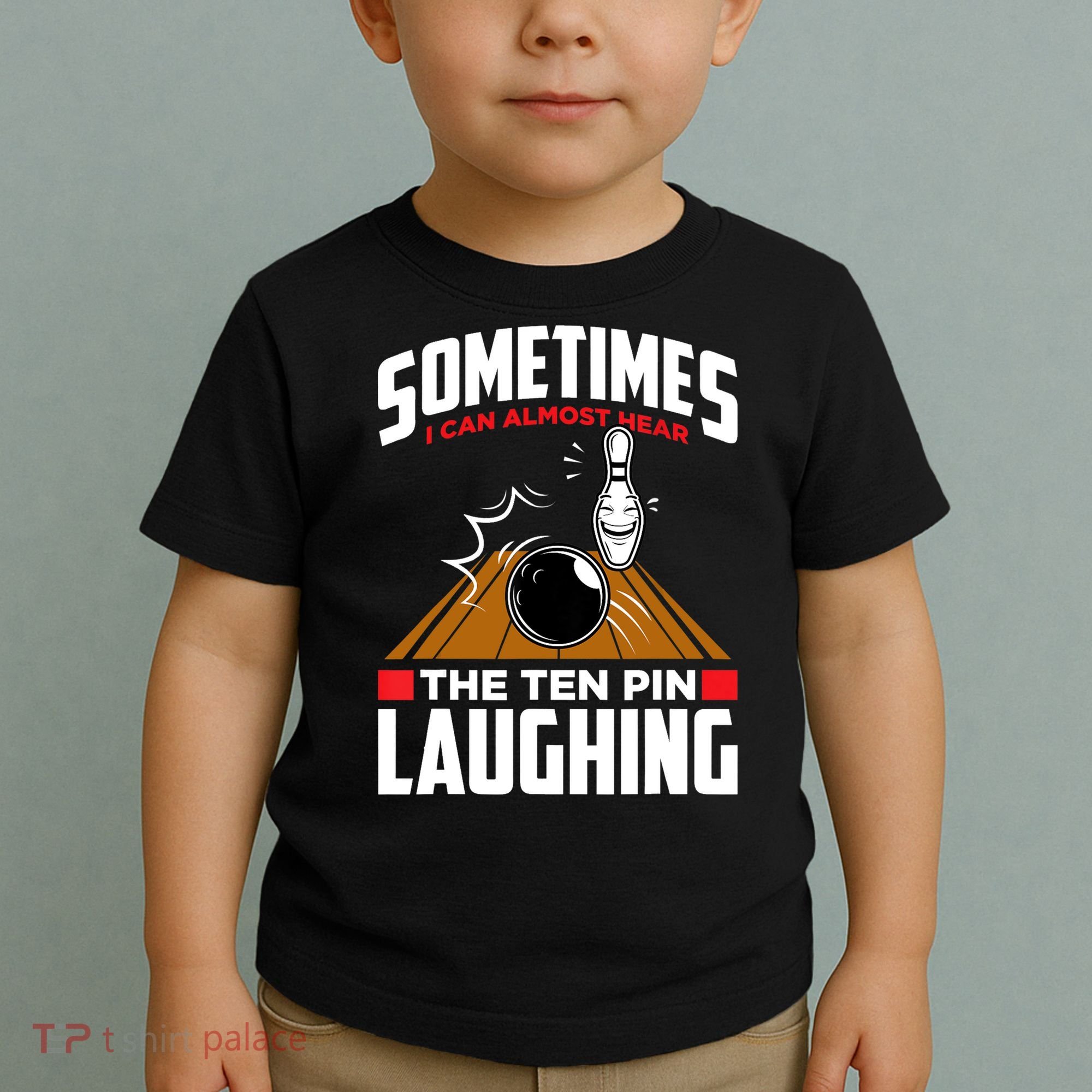 Hear The Ten Pin Laughing Funny Bowler & Bowling TShirt Toddler T-Shirt