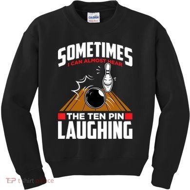 Hear The Ten Pin Laughing Funny Bowler & Bowling TShirt Kids Sweatshirt