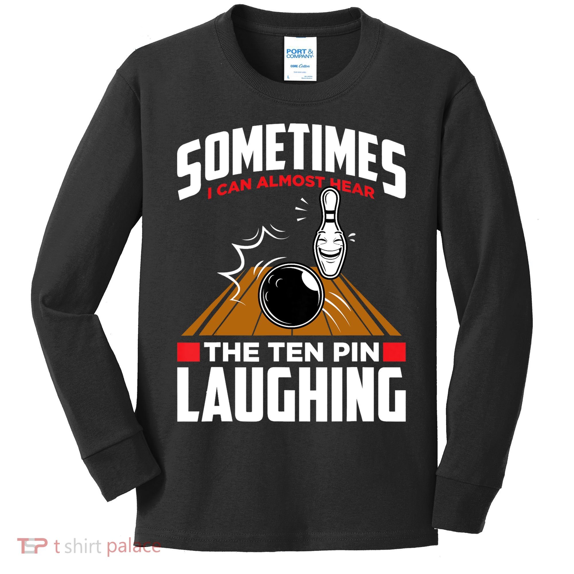 Hear The Ten Pin Laughing Funny Bowler & Bowling TShirt Kids Long Sleeve Shirt