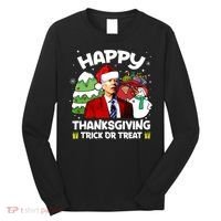Happy Thanksgiving Trick Or Treat Joe Biden Santa Christmas Long Sleeve Shirt thumb 0