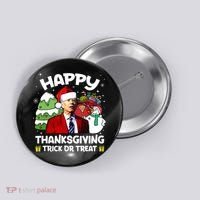 Happy Thanksgiving Trick Or Treat Joe Biden Santa Christmas Button thumb 0