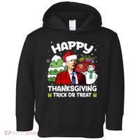 Happy Thanksgiving Trick Or Treat Joe Biden Santa Christmas Toddler Hoodie thumb 0