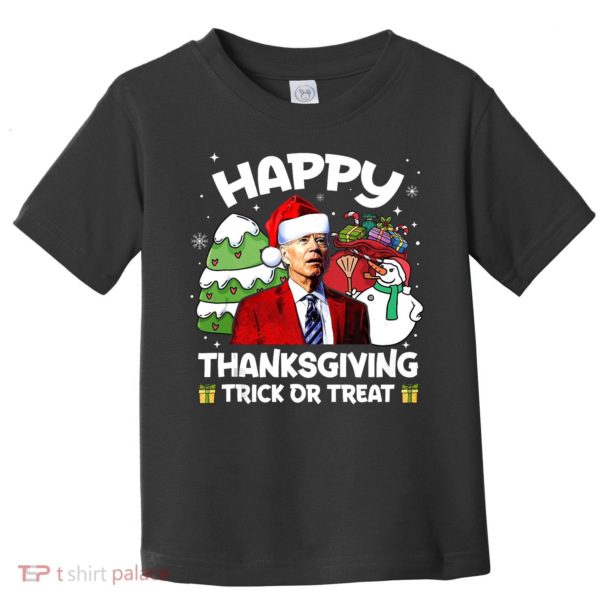 Happy Thanksgiving Trick Or Treat Joe Biden Santa Christmas Toddler T-Shirt