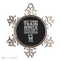 Hey There Train Wreck This Isnt Your Station Gift Ornament thumb 0