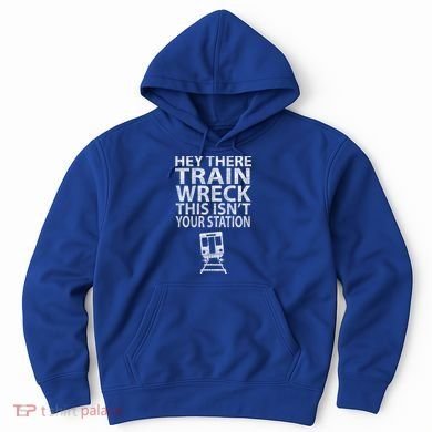 Hey There Train Wreck This Isnt Your Station Gift Hoodie