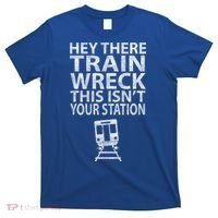 Hey There Train Wreck This Isnt Your Station Gift T-Shirt thumb 0