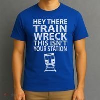 Hey There Train Wreck This Isnt Your Station Gift T-Shirt thumb 3