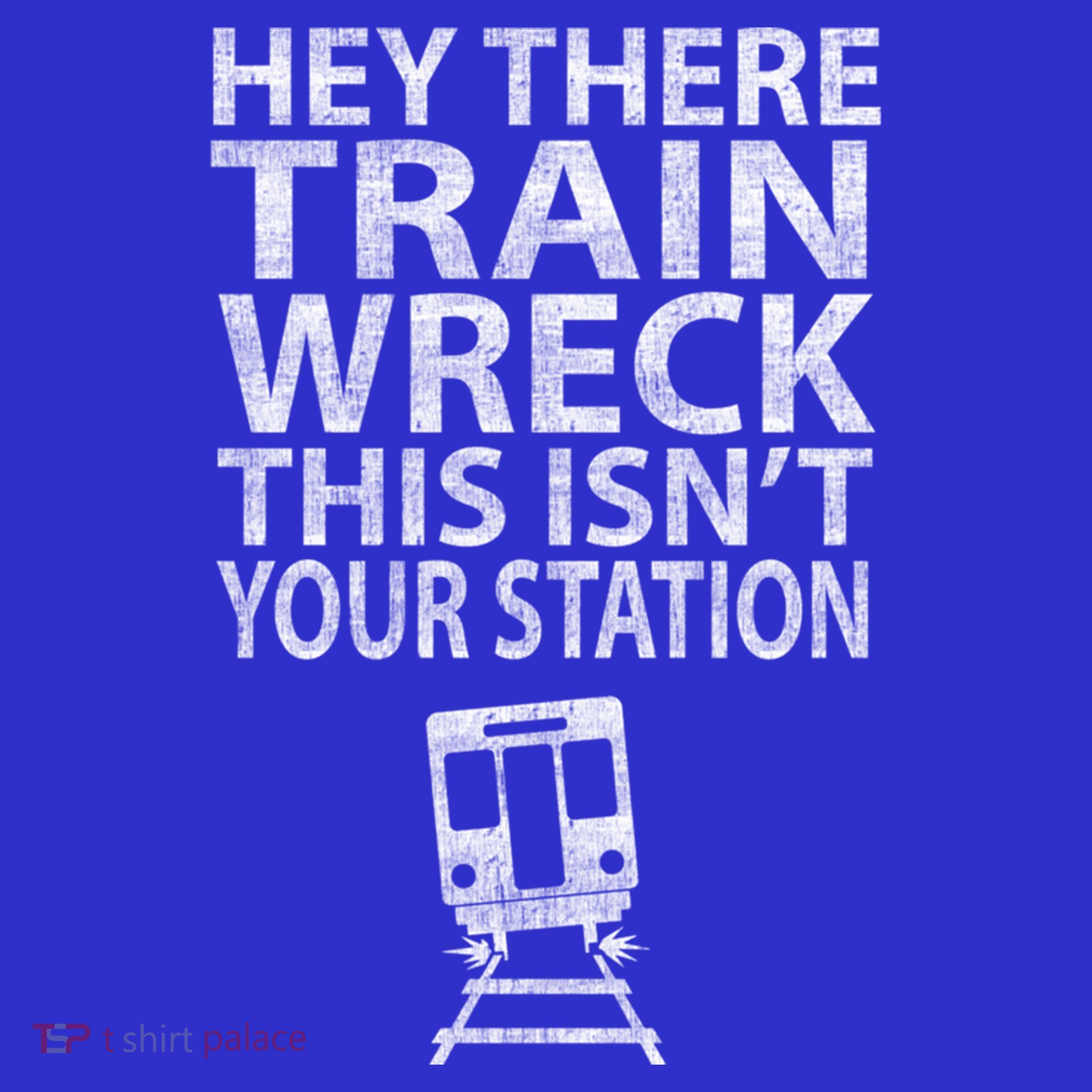 Hey There Train Wreck This Isnt Your Station Gift Mousepad