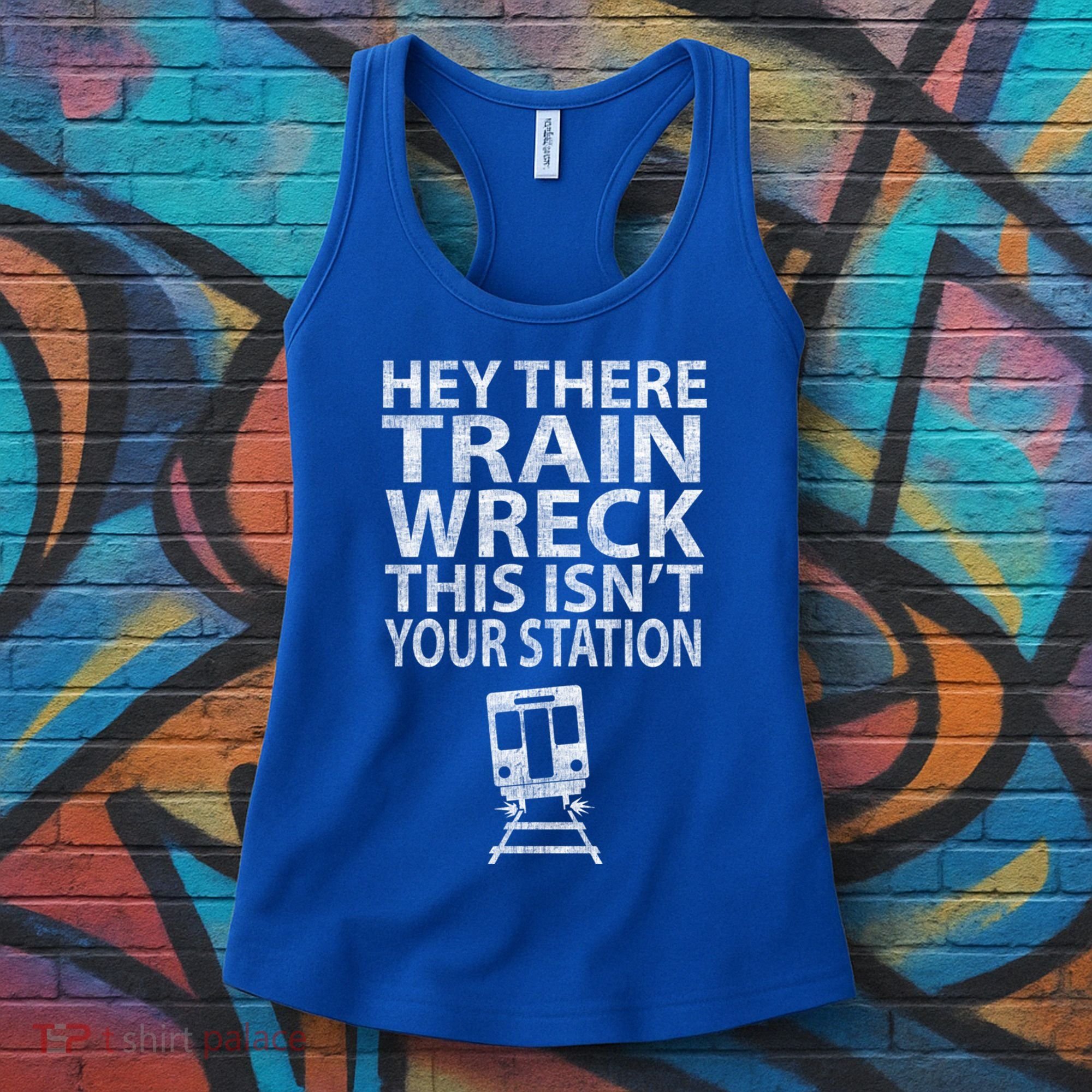 Hey There Train Wreck This Isnt Your Station Gift Women's Tank Top