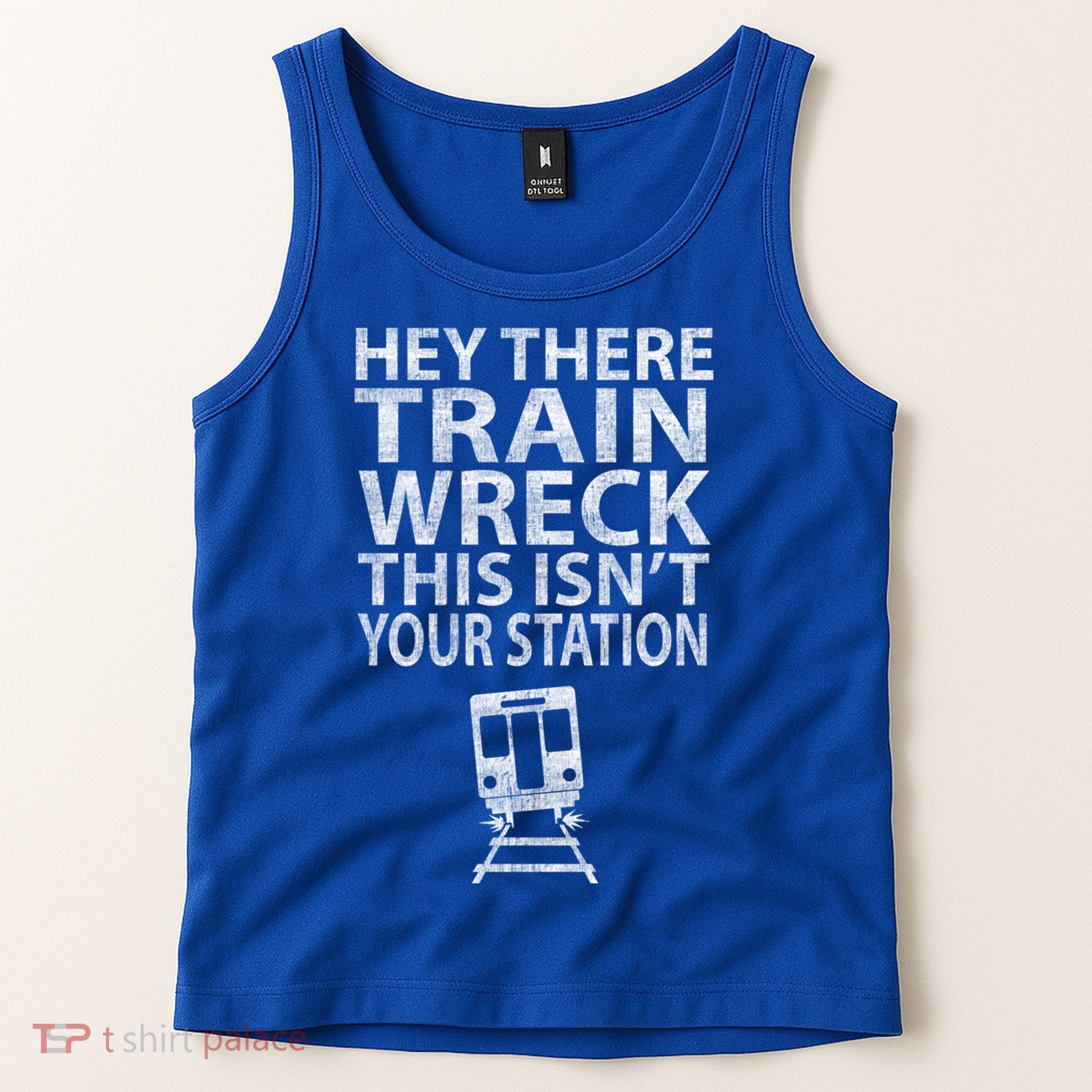 Hey There Train Wreck This Isnt Your Station Gift Tank Top