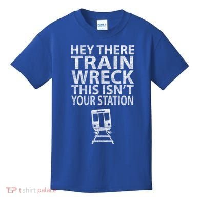 Hey There Train Wreck This Isnt Your Station Gift Kids T-Shirt