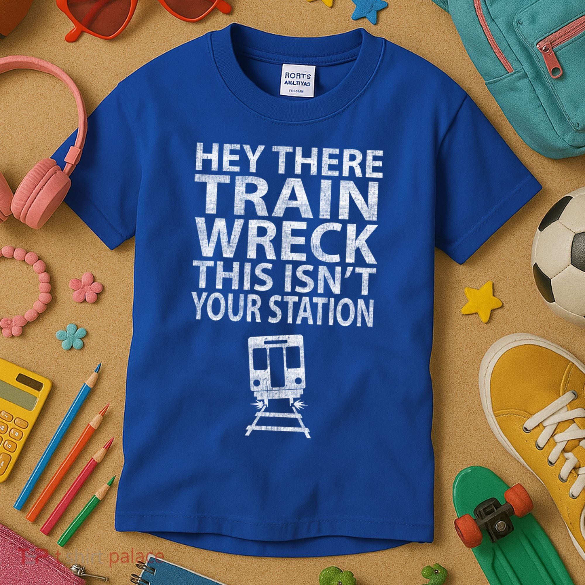 Hey There Train Wreck This Isnt Your Station Gift Kids T-Shirt