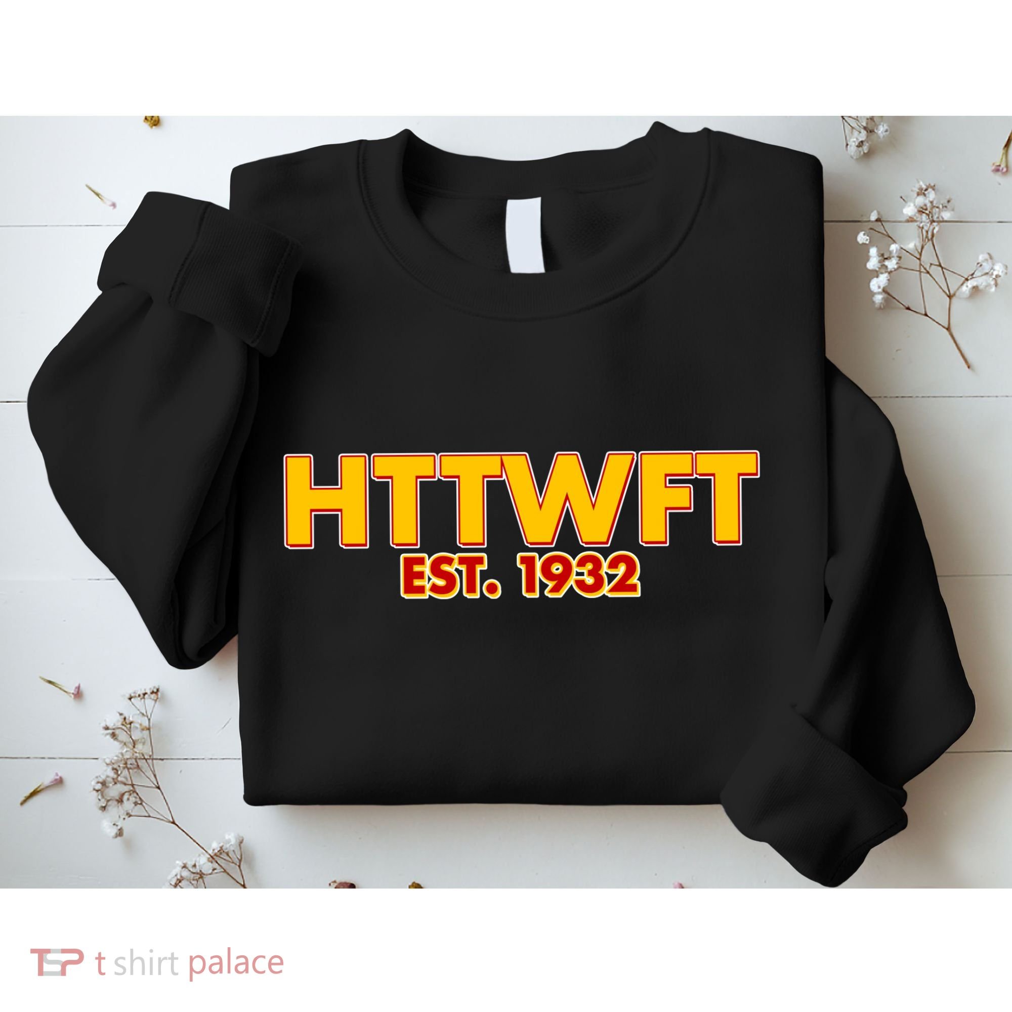 HTTWFT Hail To The Washington Football Team  Sweatshirt