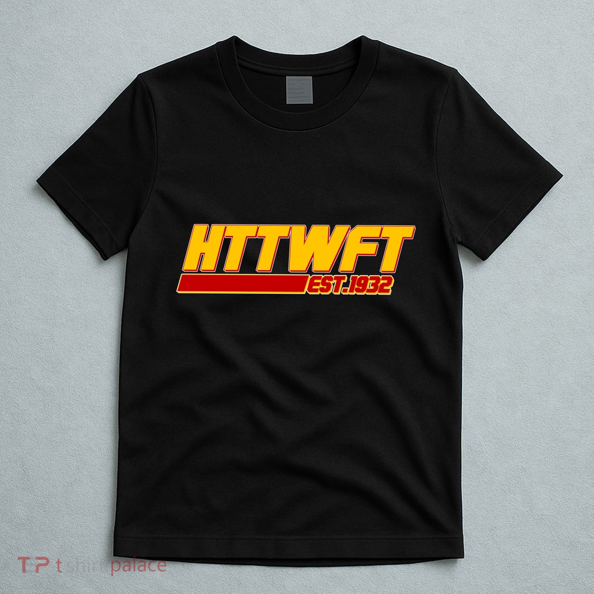 HTTWFT Hail To The Washington Football Team Est 1932 T-Shirt