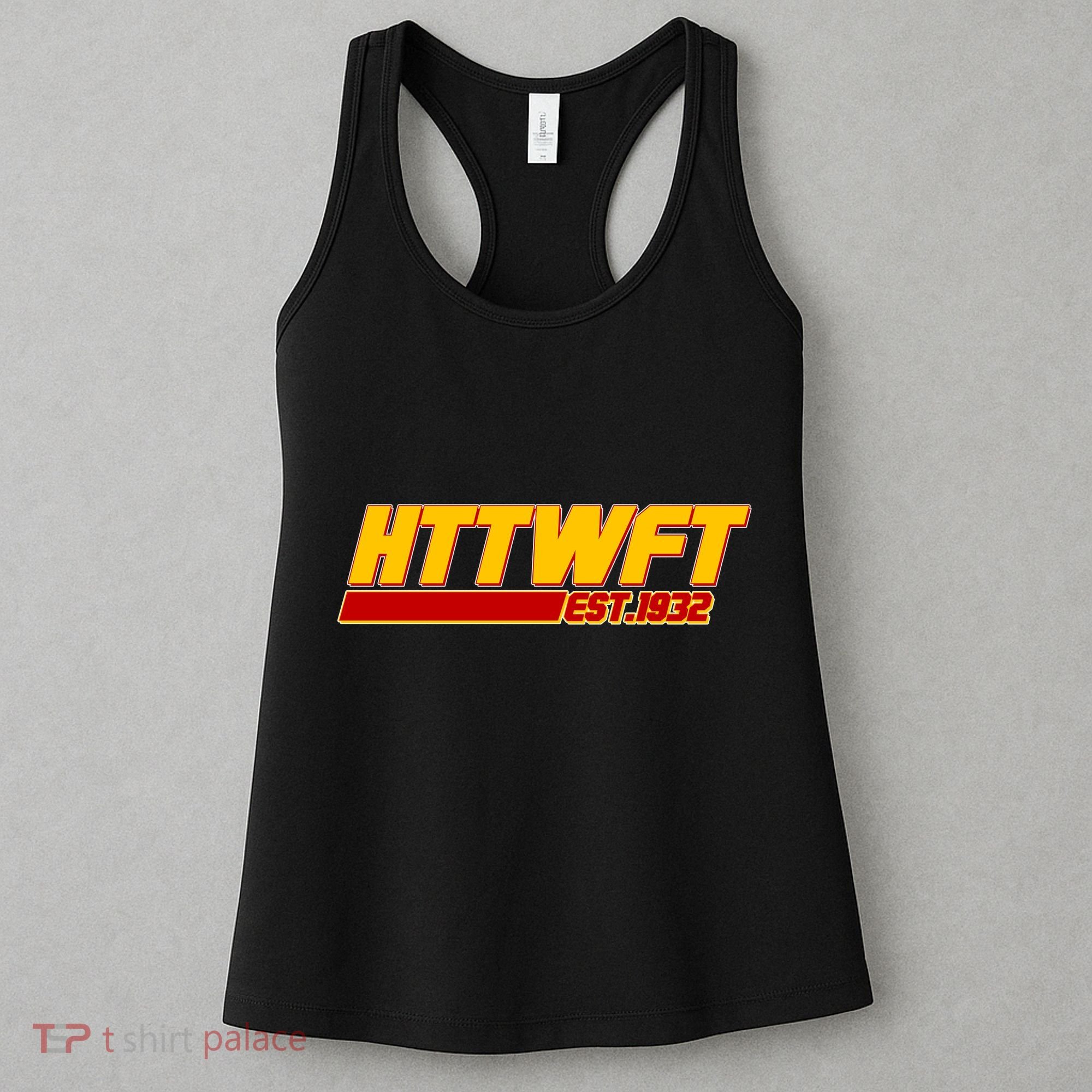 HTTWFT Hail To The Washington Football Team Est 1932 Women's Tank Top