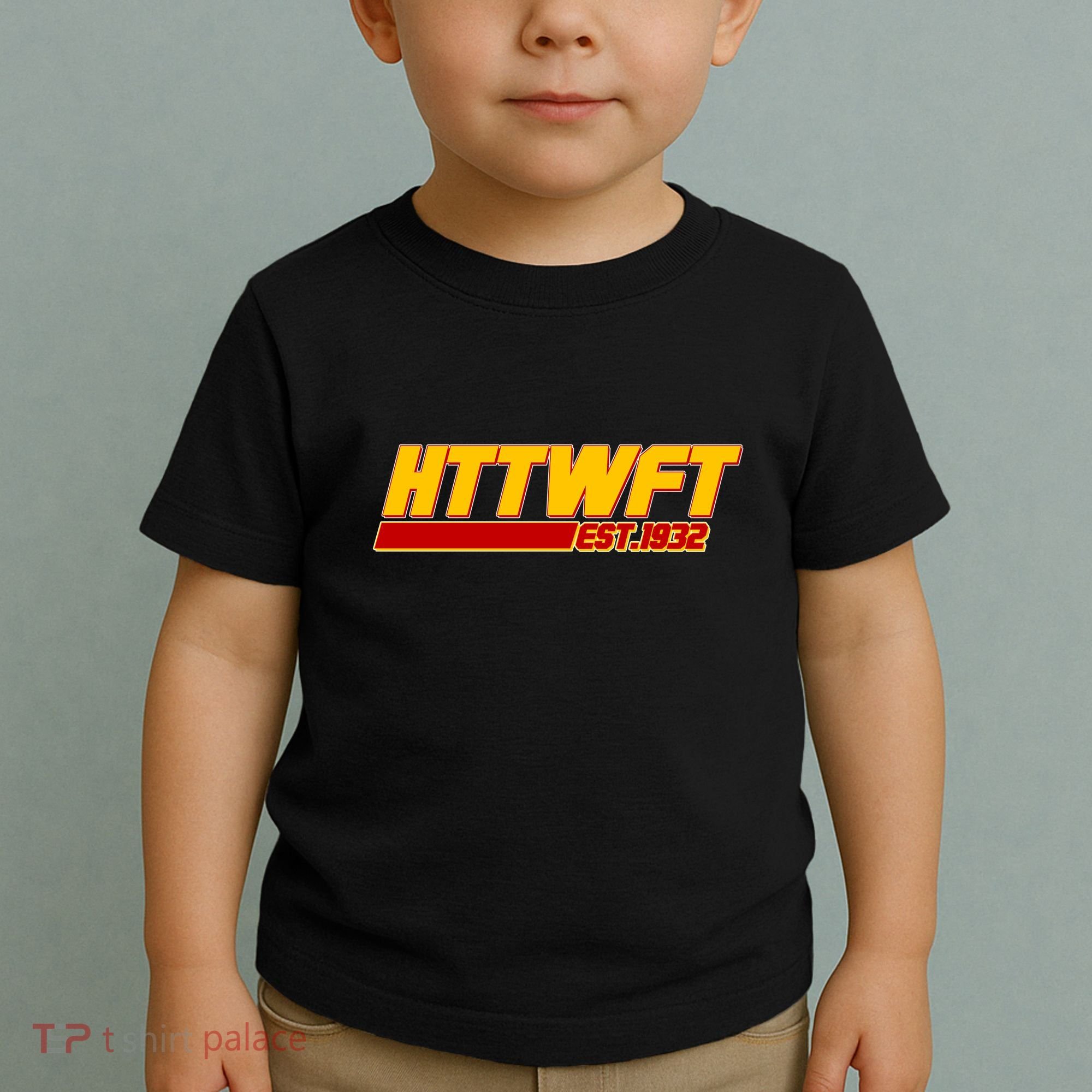 HTTWFT Hail To The Washington Football Team Est 1932 Toddler T-Shirt