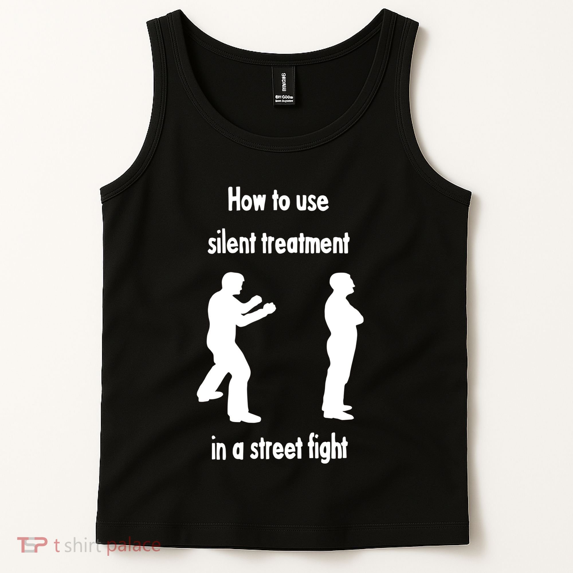How To Use Silent Treatment In Street Fight Tank Top