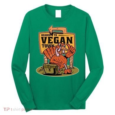 Headed To Vegan Town Chicken Long Sleeve Shirt
