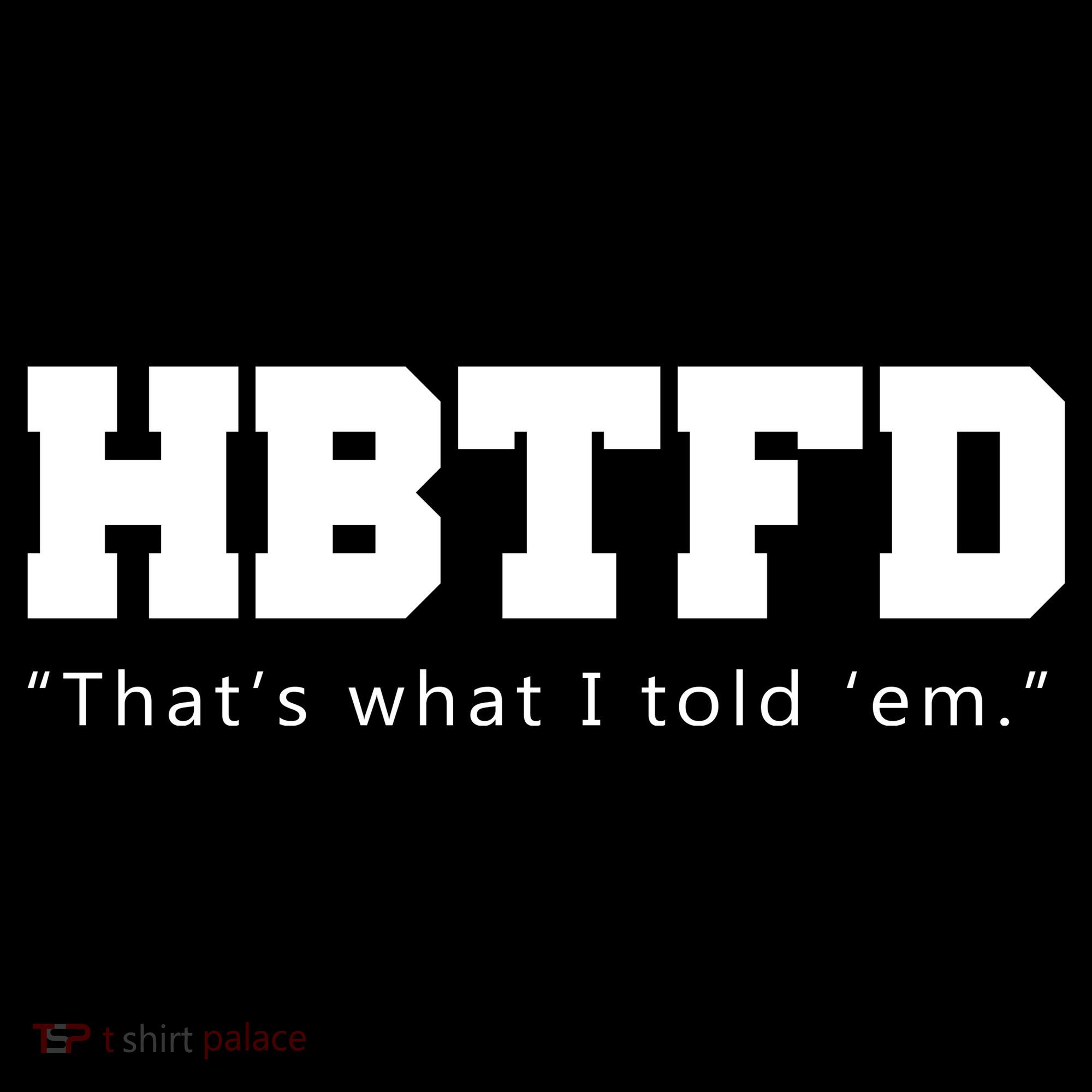 HBTFD That's What I Told Em Ornament