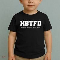HBTFD That's What I Told Em Toddler T-Shirt thumb 2
