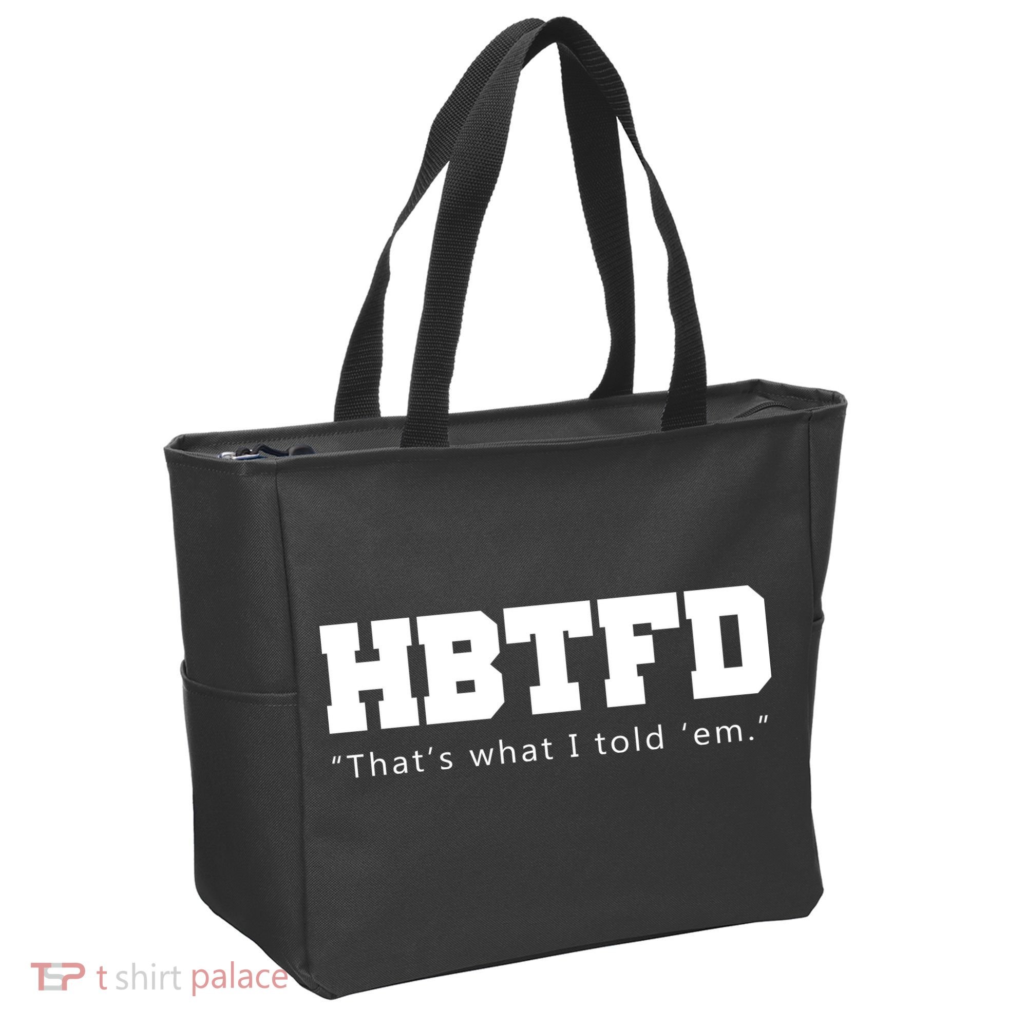 HBTFD That's What I Told Em Tote Bag
