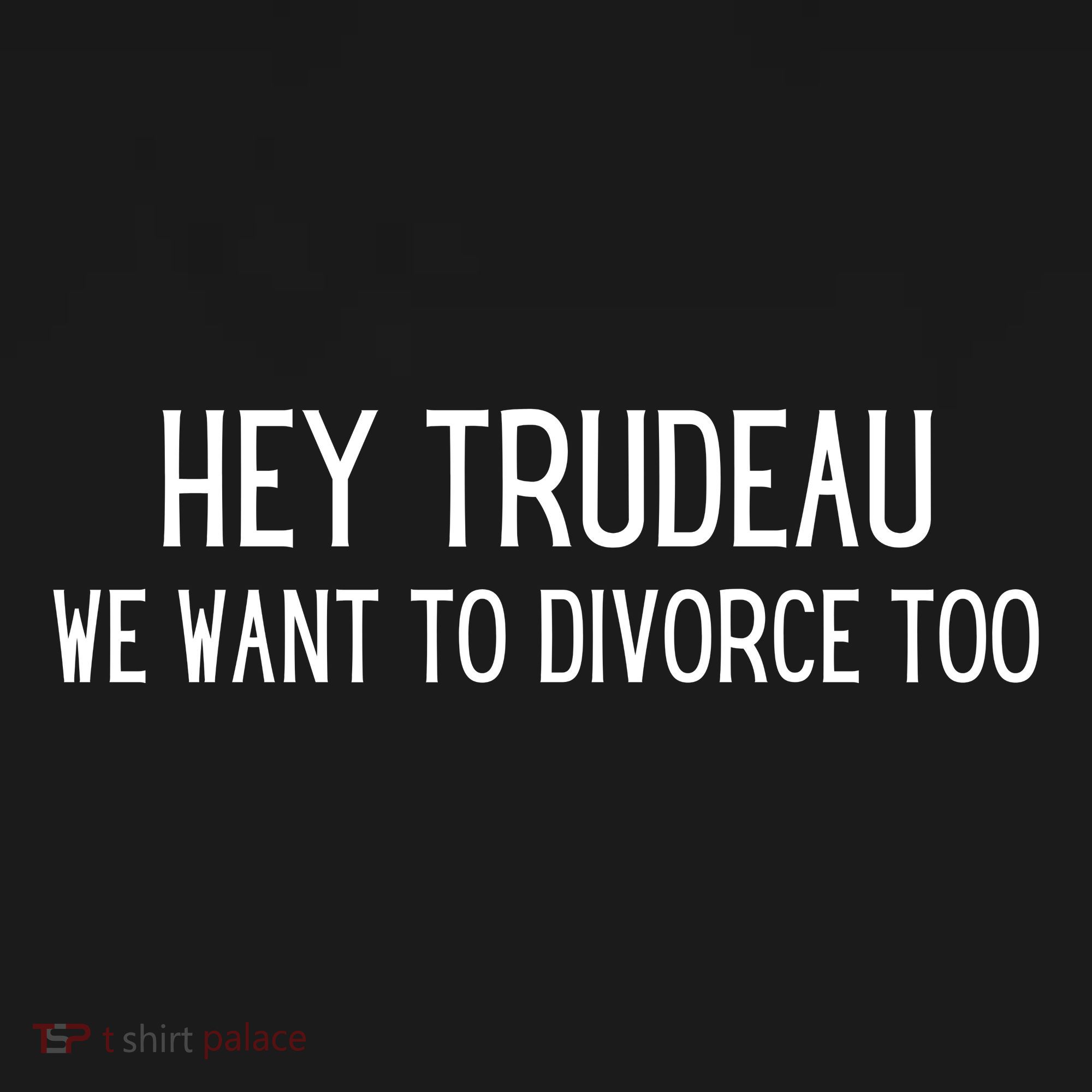 Hey Trudeau We Want To Divorce Too Backpack