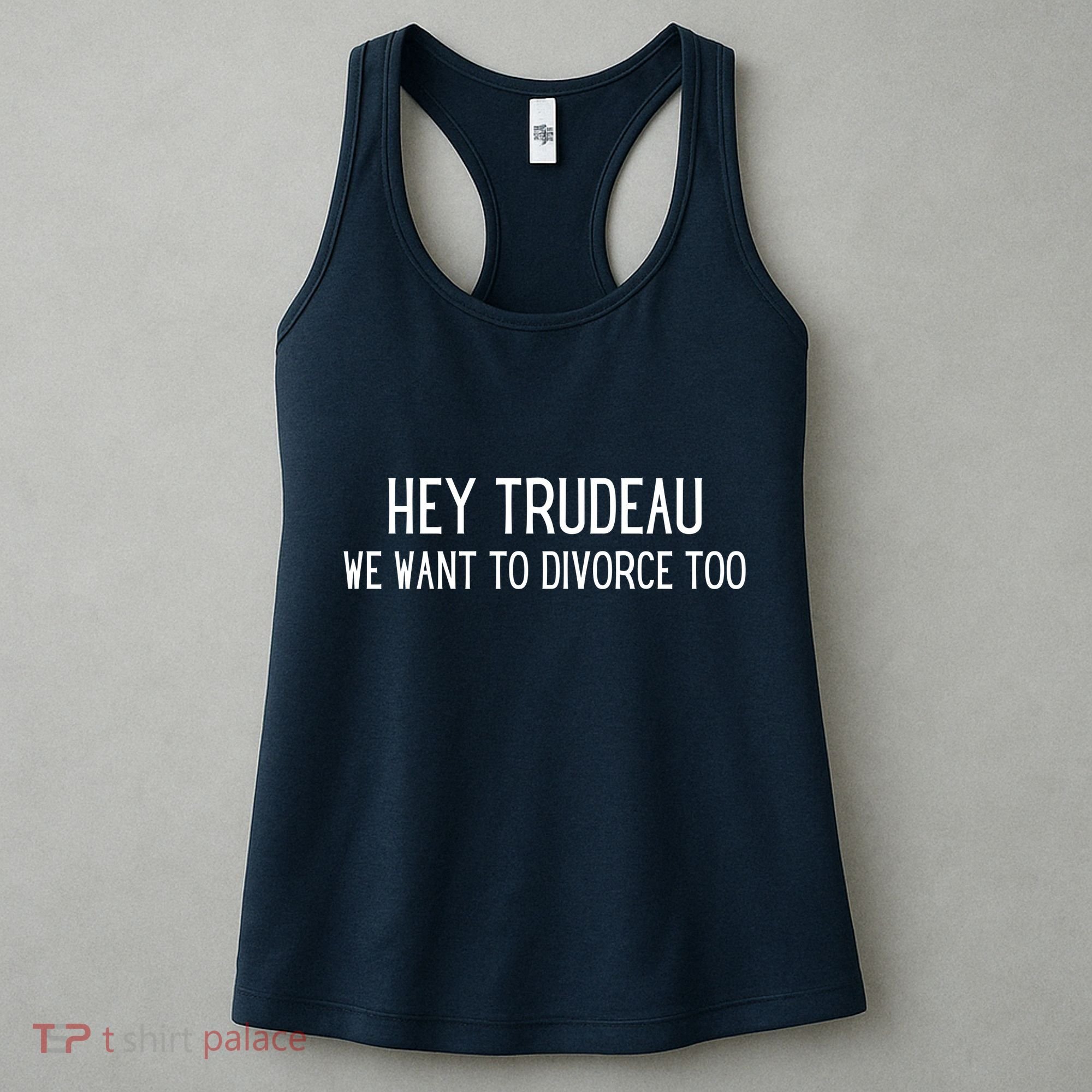 Hey Trudeau We Want To Divorce Too Women's Tank Top