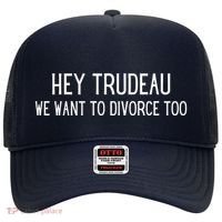 Hey Trudeau We Want To Divorce Too Hat thumb 0