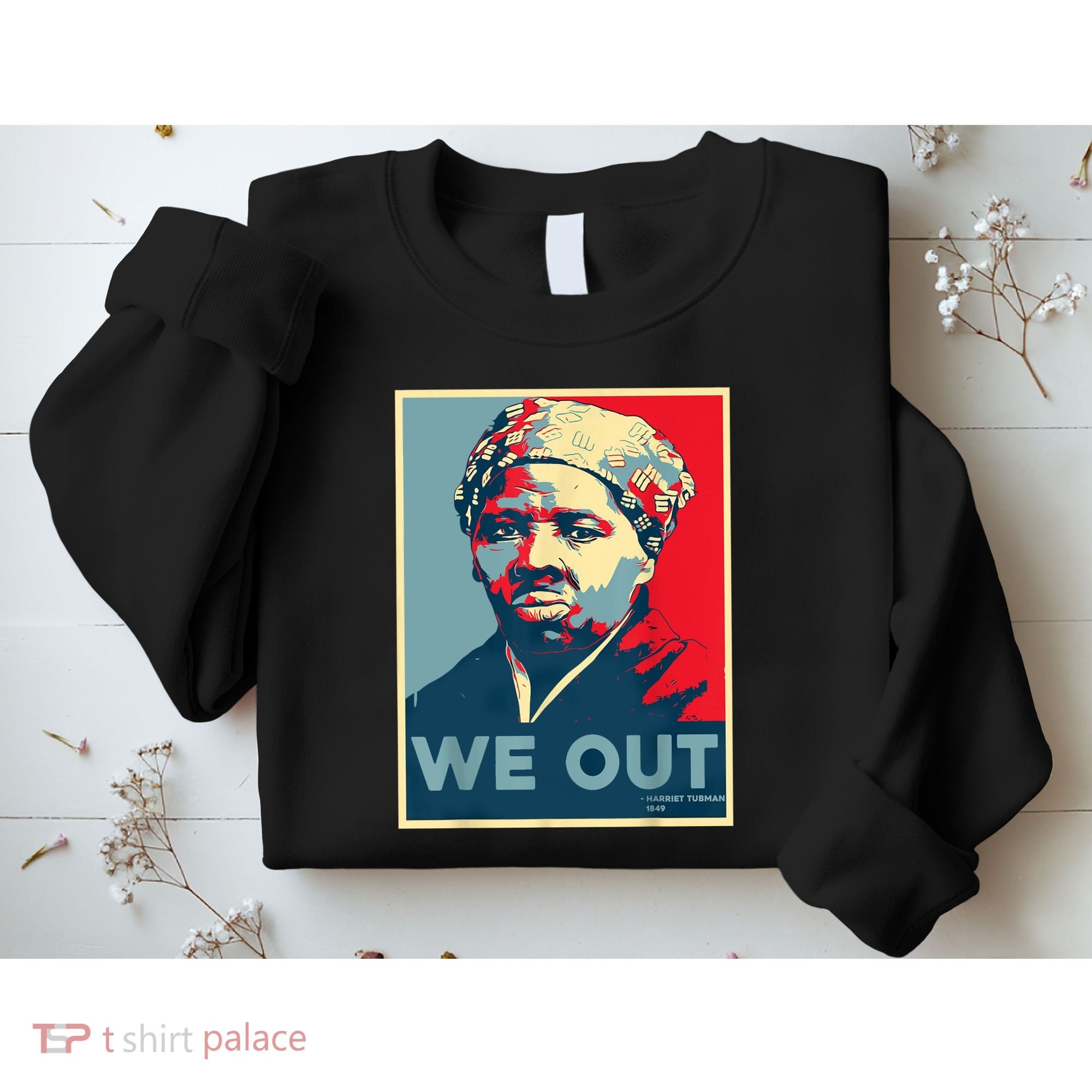 Harriet Tubman We Out Civil Rights Harriet Tubman Equality Sweatshirt