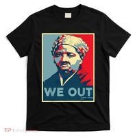 Harriet Tubman We Out Civil Rights Harriet Tubman Equality T-Shirt thumb 0