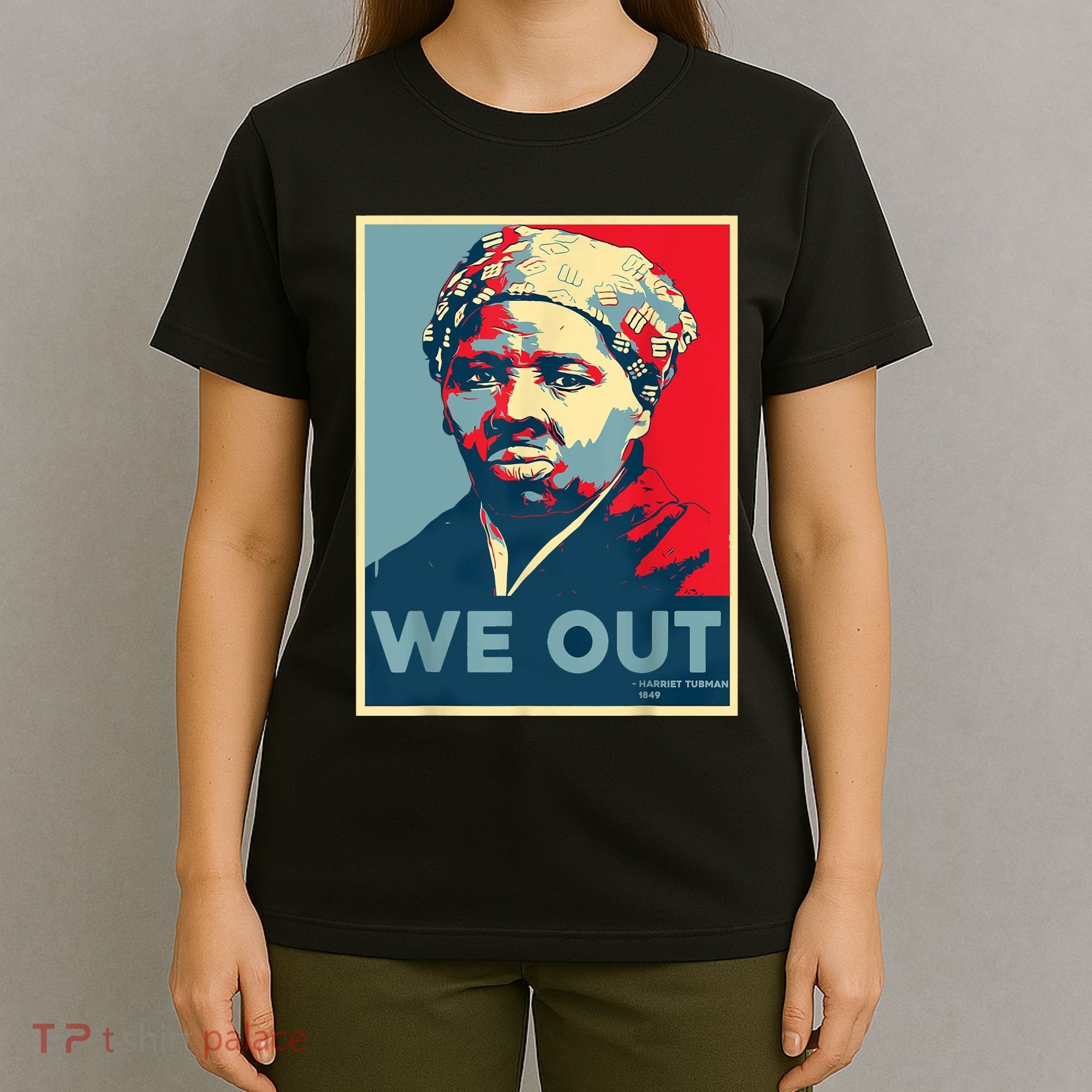 Harriet Tubman We Out Civil Rights Harriet Tubman Equality T-Shirt
