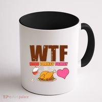 Holiday Time WTF Wine Turkey Family Coffee Mug thumb 1