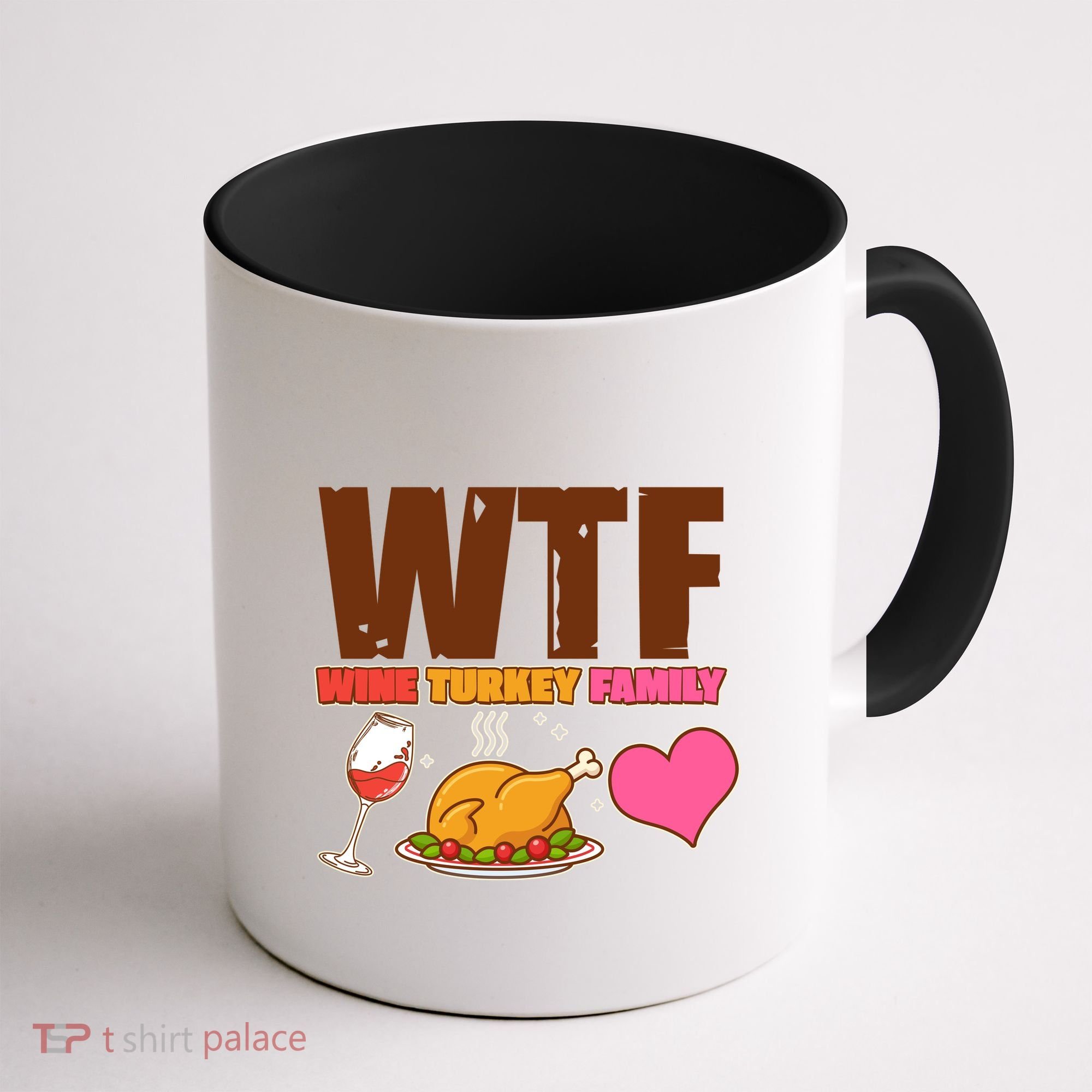 Holiday Time WTF Wine Turkey Family Coffee Mug