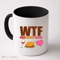 Holiday Time WTF Wine Turkey Family Coffee Mug thumb 0