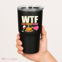 Holiday Time WTF Wine Turkey Family Tumbler thumb 2